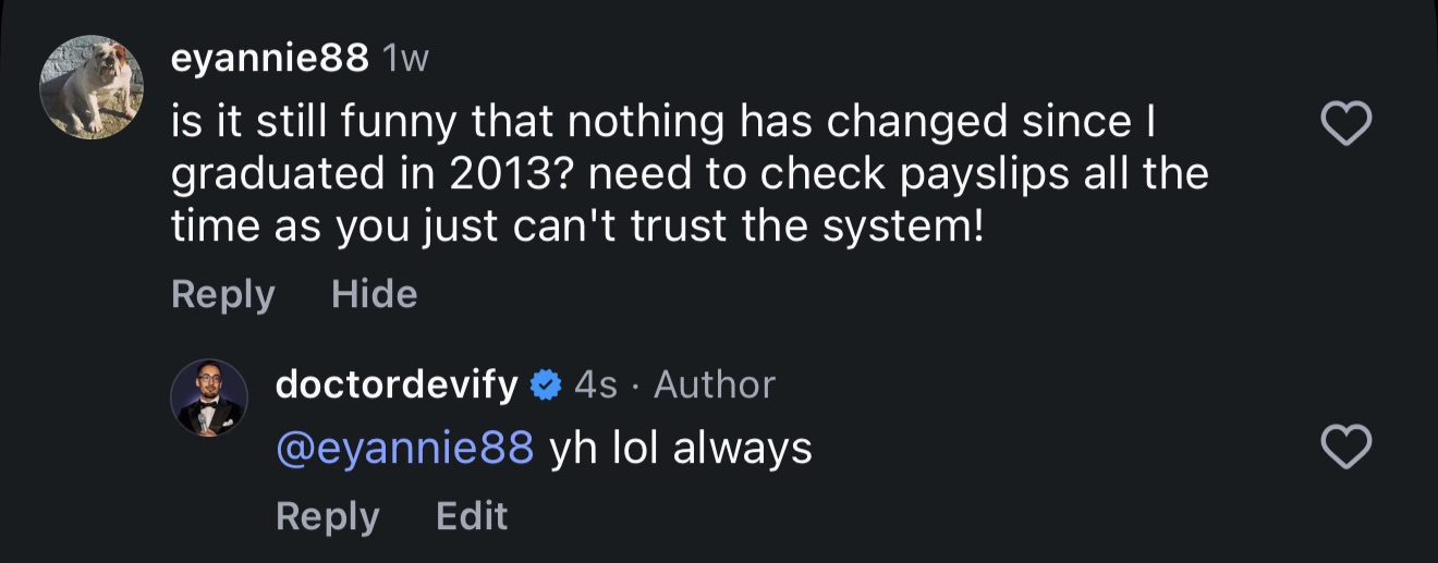 eyannie88, on Instagram: is it still funny that nothing has changed since I graduated in 2013? need to check payslips all the time as you just can't trust the system!